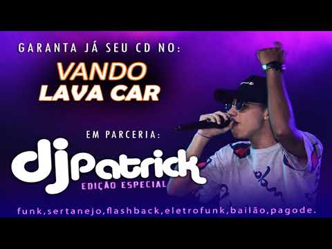 ✴️CD VANDO LAVA CAR E DJ PATRICK