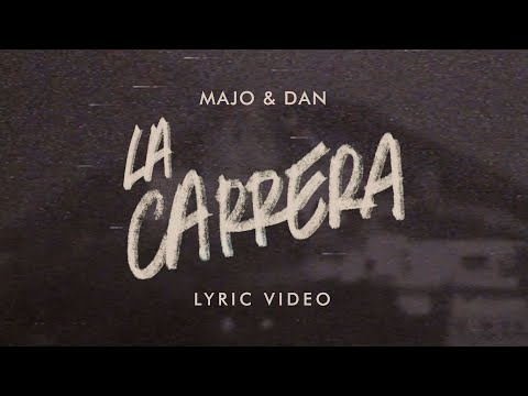 Majo y Dan - La Carrera (Lyric Video)