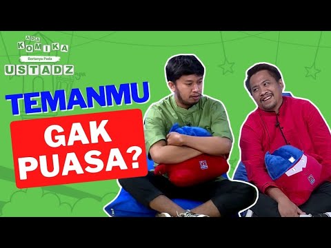 Temen Lagi Gak Puasa, Kita Harus Gimana? - ADA KOMIKA BERTANYA PADA USTADZNYA