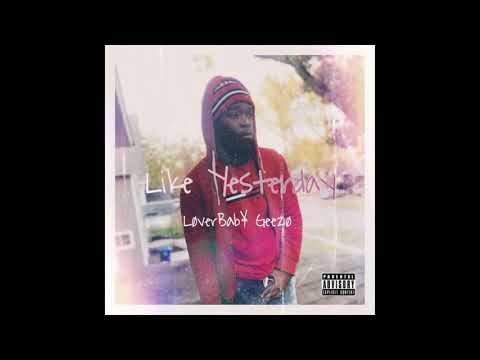 LoverBaby Geezo - Like Yesterday [Prod. Ran]