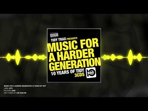 Music For A Harder Generation 10 Years Of Tidy (Disc 3) - Mixed by Lee Haslam