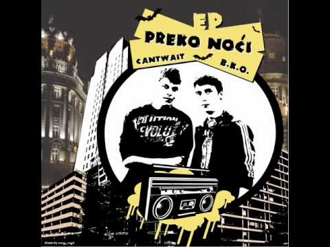 Dj B .k.o  & Cantwait  -  Preko Noci [ EP] !