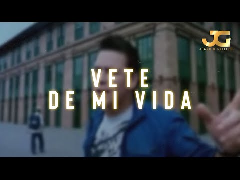 Joaquin Guiller - Vete de Mi Vida (Video Oficial)