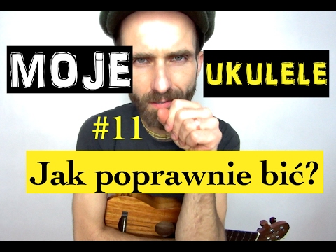 Moje Ukulele #11 Poprawne bicie czyli sky is the limit