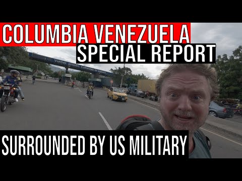 Columbia Venezuela: Frontier Surrounded By US Military Special Report