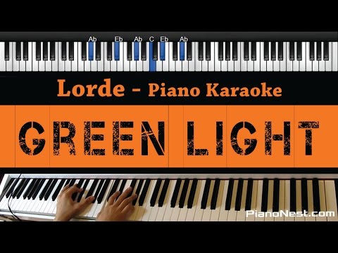 Lorde - Green Light - Piano Karaoke / Sing Along / Cover with Lyrics
