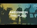 Awesome in This Place - Hillsong Worship