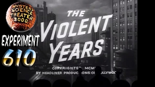 MST3K ~ S06E10 - The Violent Years (with short: Young Man&#39;s Fancy)
