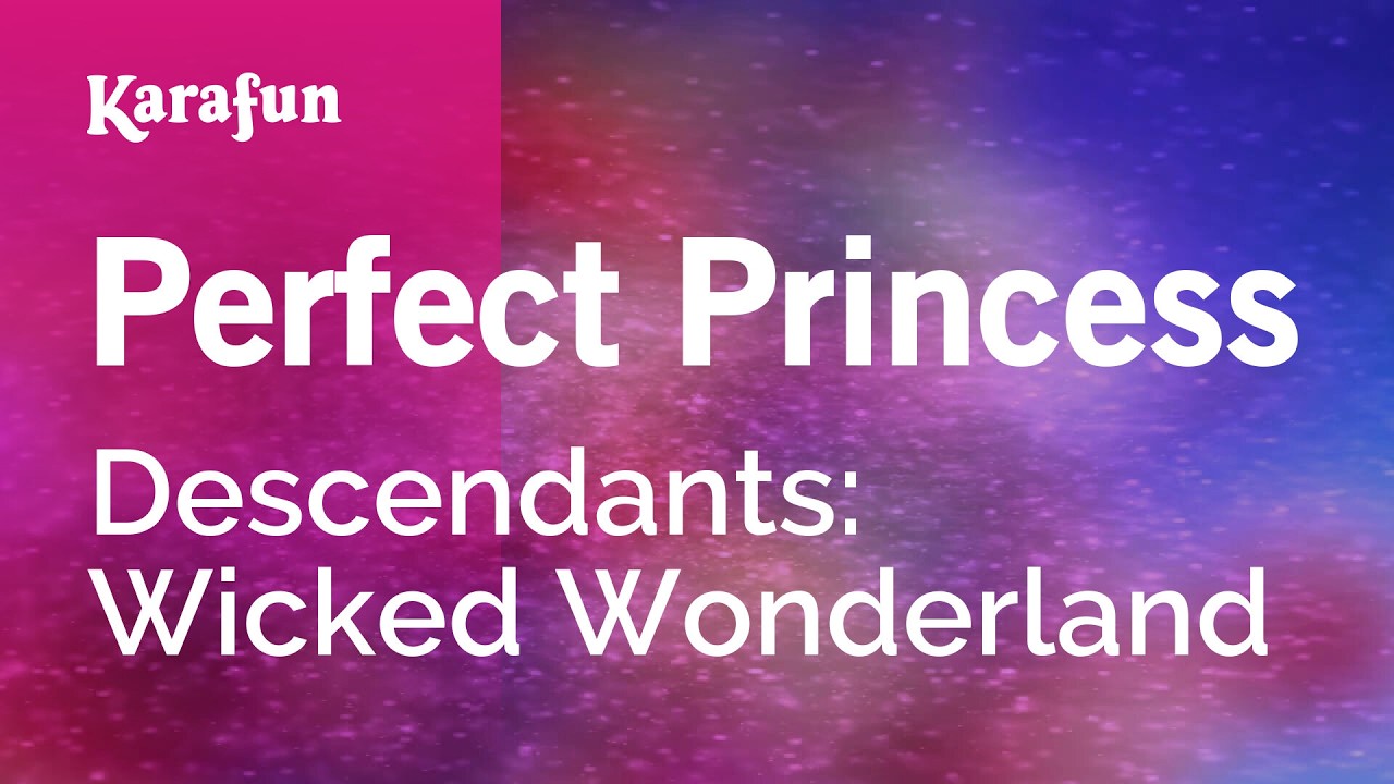 Perfect Princess - Descendants: Wicked Wonderland | Karaoke Version | KaraFun