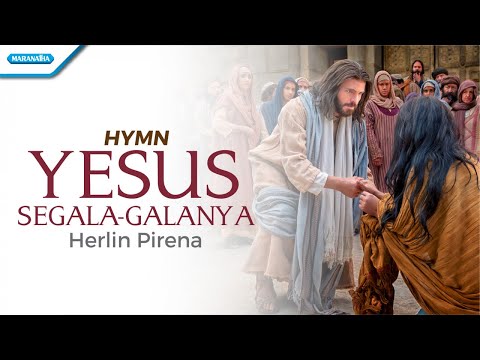 Yesus Segala Galanya - Hymn - Herlin Pirena (Official lyric video)