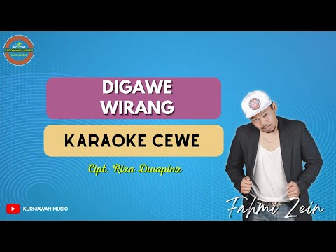 DIGAWE WIRANG ( KARAOKE CEWE ) Fahmi Zein 2023