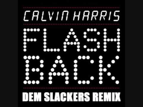 Calvin Harris - Flashback (Dem Slackers Remix)