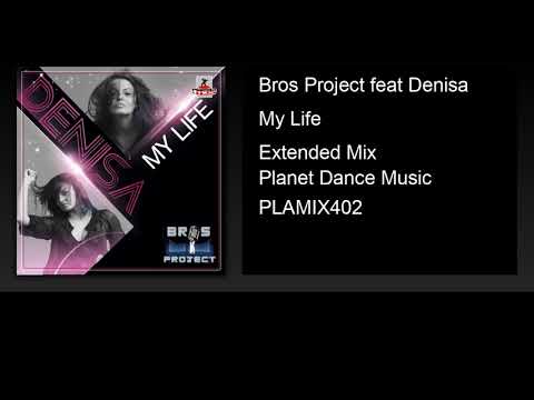Bros Project feat Denisa - My Life (Extended Mix)