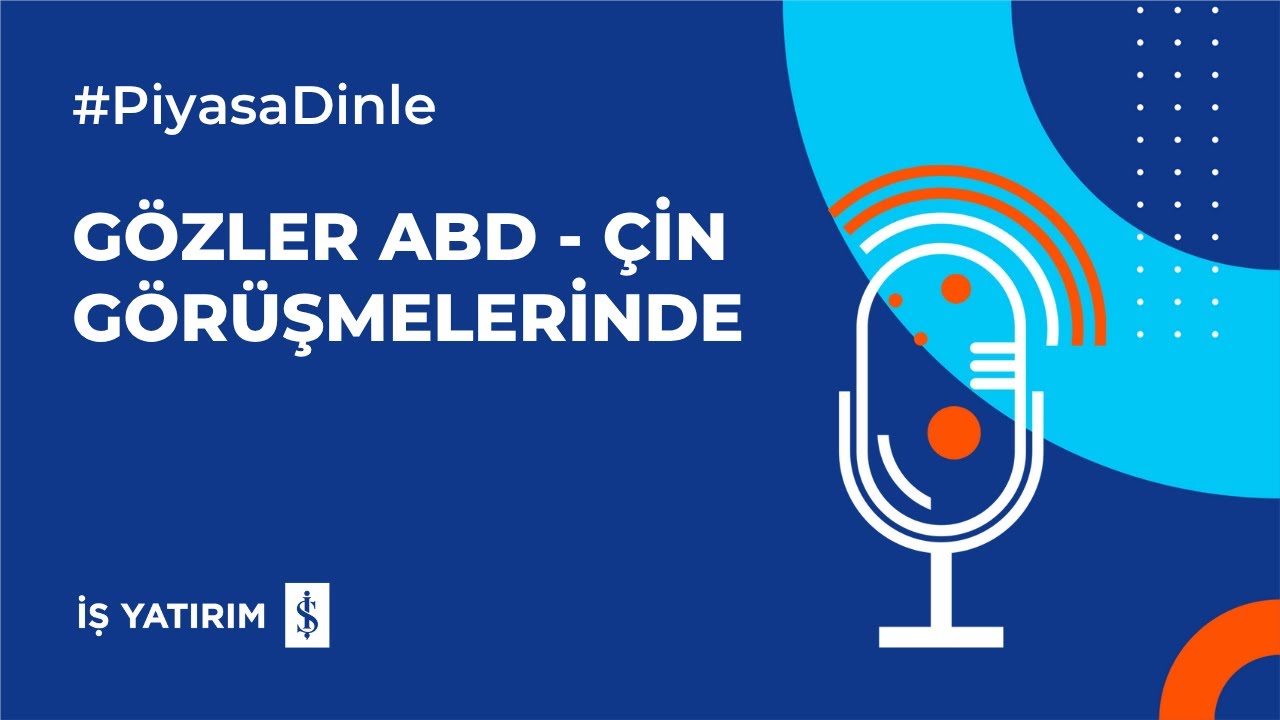GÖZLER ABD - ÇİN GÖRÜŞMELERİNDE - 10.06.2025 - PİYASA YORUMU