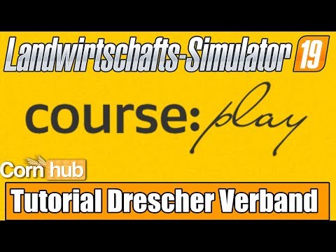 LS19 Courseplay - Drescher Verband - Tutorial #1
