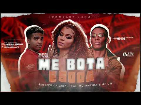 AMERICO ORIGINAL - MC GW - MC MARSHA - ME BOTA E SOCA