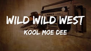 Kool Moe Dee - Wild Wild West (Lyrics) | HipHop Old