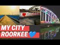 Best Places in Roorkee City | Uttarakhand | Sunny's Life