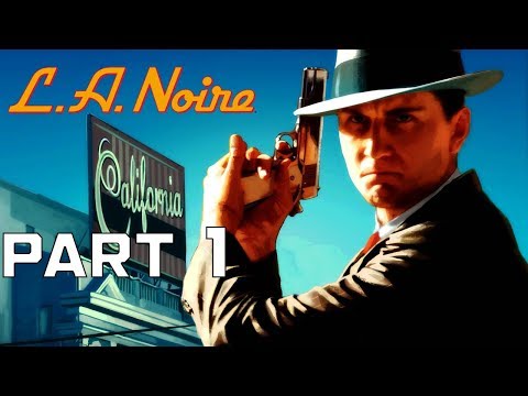 LA Noire Remastered Part 1 Gameplay Walkthrough No Commentary