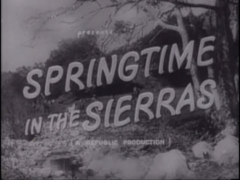 Springtime in the Sierras (1947) [Western] (Western Films)