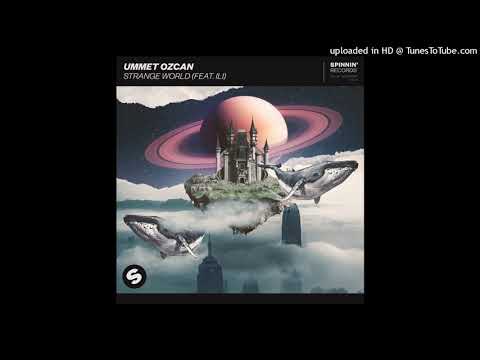 Ummet Ozcan - Strange World (feat. ili) [Extended Mix]