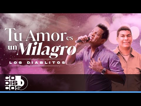 Tu Amor Es Un Milagro, Los Diablitos - Video
