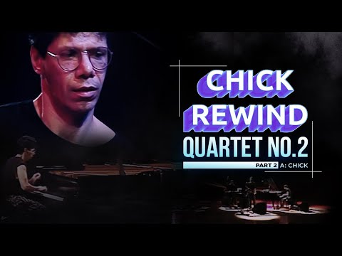 Chick with Eddie Gomez, Steve Gadd & Bob Berg - "Quartet No. 2 Part 2" -A