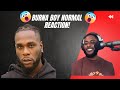 BURNA BOY ALWAYS BRINGS THE VIBES, AND THATS NORMAL!. Normal reaction by Burna boy.