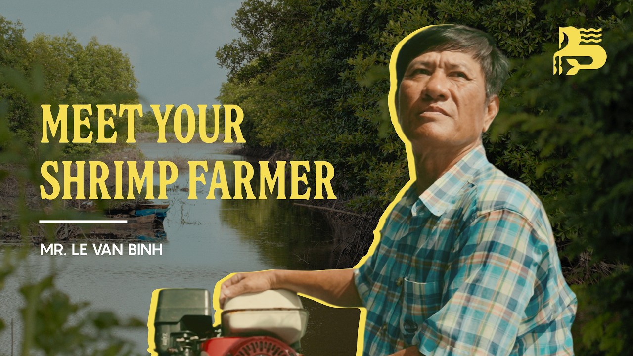 Decades of Care Behind Every Shrimp | Farmer Stories: Le Van Binh