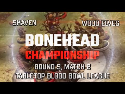 Skaven vs Wood Elves! Bonehead Championship - Round 5, Match 2! (Tabletop Blood Bowl)