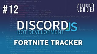 Discord.JS Bot Development - Fortnite Bot - Episode 12