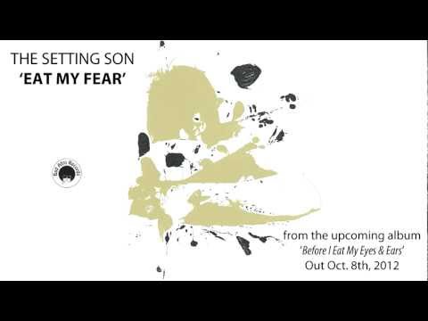 The Setting Son - Eat My Fear