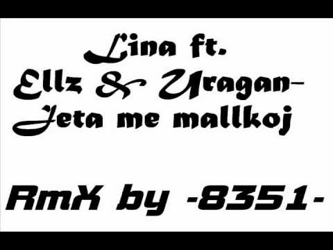 Lina ft Ellz & Uragan- Jeta me mallkoj (remix by -8351-)