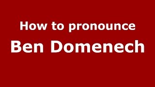 How to pronounce Ben Domenech
