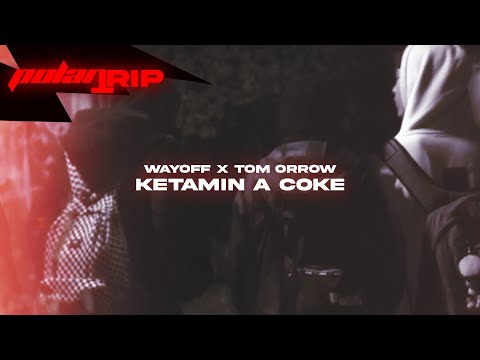 Wayoff x Tom Orrow - KETAMIN A COKE (OFF.VD)