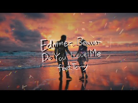 Edmmer, Beaver - Do You Love Me (feat. Terry)