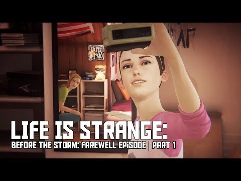 Life Is Strange - Before The Storm: Farewell Episode | Gameplay Walkthrough (Part 1)