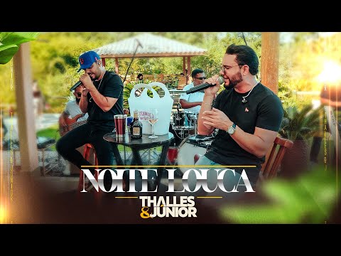 NOITE LOUCA - THALLES E JUNIOR AO VIVO (LIVE 12 ANOS)