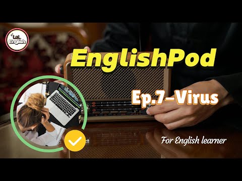 Full Ep.7 - Virus #EnglishPod
