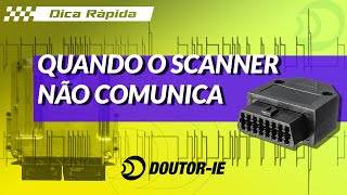 Veículo não funciona e o Scanner não comunica | Doutor-IE