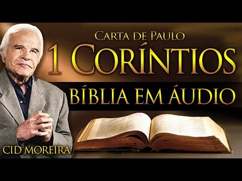 A Bíblia Narrada por Cid Moreira: 1 CORÍNTIOS (Completo)