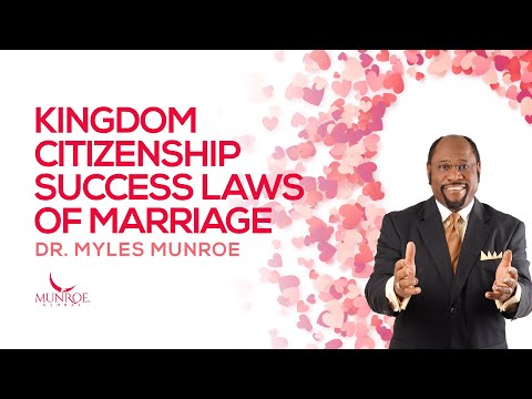 Kingdom Citizenship Success Laws of Marriage | Dr. Myles Munroe