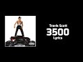 Travis Scott - 3500 (Lyrics) ft. Future, 2 Chainz