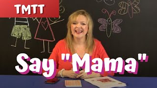 Teach Your Child to Say "Mama"... Therapy Tip of the Week for 5.4.14