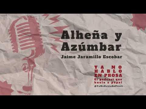 Alheña y Azúmbar - Jaime Jaramillo  Escobar