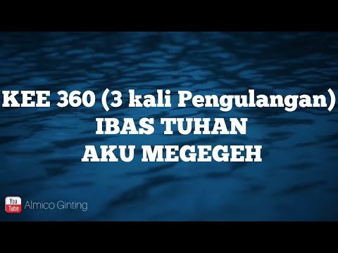 KEE 360 " IBAS TUHAN AKU MEGEGEH " 3 KALI PENGULANGAN ( KARAOKE + LIRIK