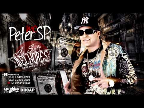 MC Peter SP - As Sete Melhores - Música Nova 2014 (DJ Flávio BEATBOX) (Lançamento)