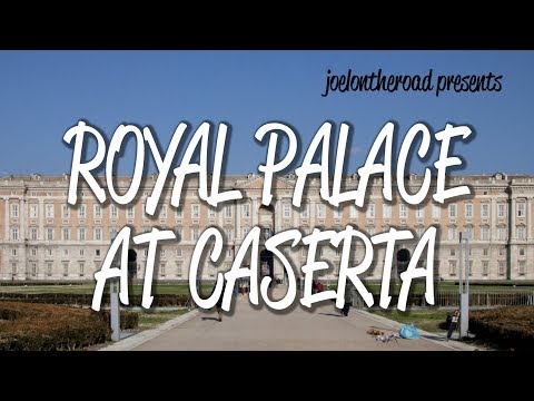 Royal Palace at Caserta - UNESCO World Heritage Site
