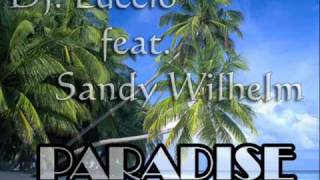 DJ Luccio feat. Sandy Wilhelm - Paradise (Sandy Wilhelm Remix) HQ