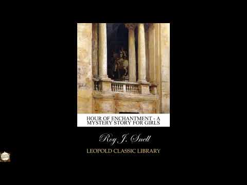 Hour of Enchantment - A Mystery Story for Girls by Roy J. Snell — free full audiobook